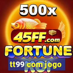 tt99 com jogo